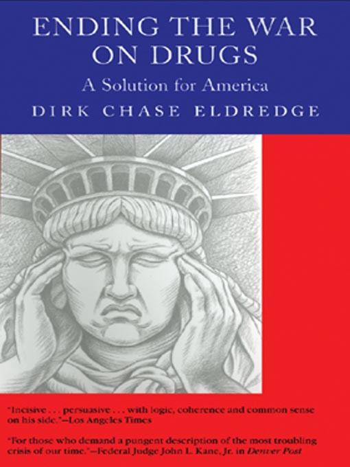 Title details for Ending the War on Drugs by Dirk Chase Eldredge - Available